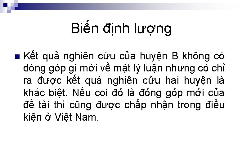 Biến định lượng n Kết quả nghiên cứu của huyện B không có đóng