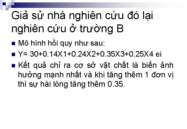 Giả sử nhà nghiên cứu đó lại nghiên cứu ở trường B Mô hình