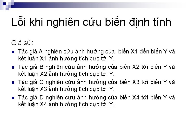 Lỗi khi nghiên cứu biến định tính Giả sử: n n Tác giả A