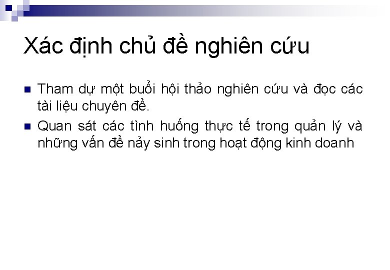 Xác định chủ đề nghiên cứu n n Tham dự một buổi hội thảo