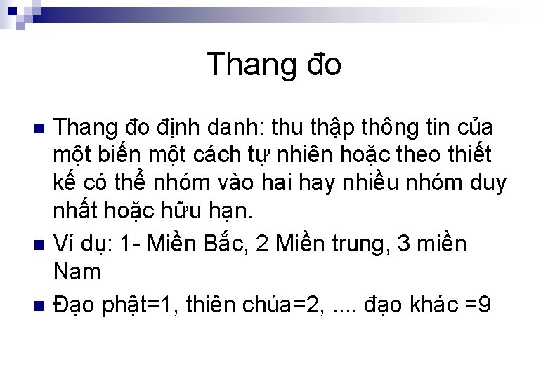 Thang đo định danh: thu thập thông tin của một biến một cách tự