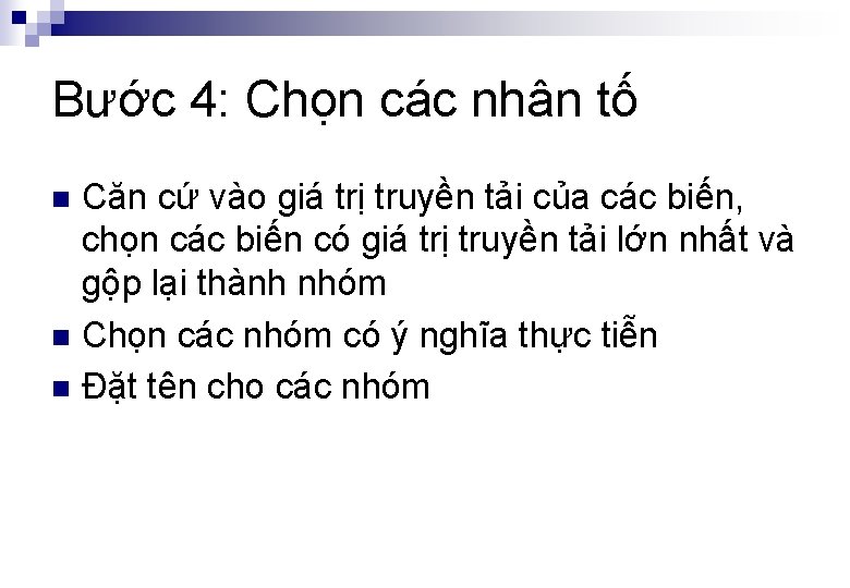 Bước 4: Chọn các nhân tố Căn cứ vào giá trị truyền tải của