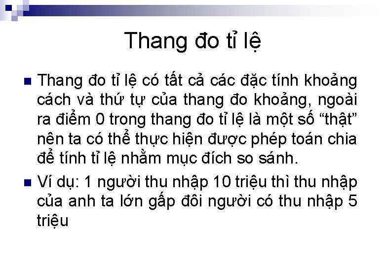 Thang đo tỉ lệ có tất cả các đặc tính khoảng cách và thứ