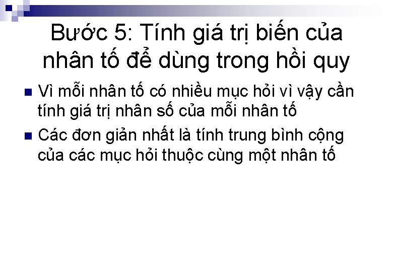 Bước 5: Tính giá trị biến của nhân tố để dùng trong hồi quy