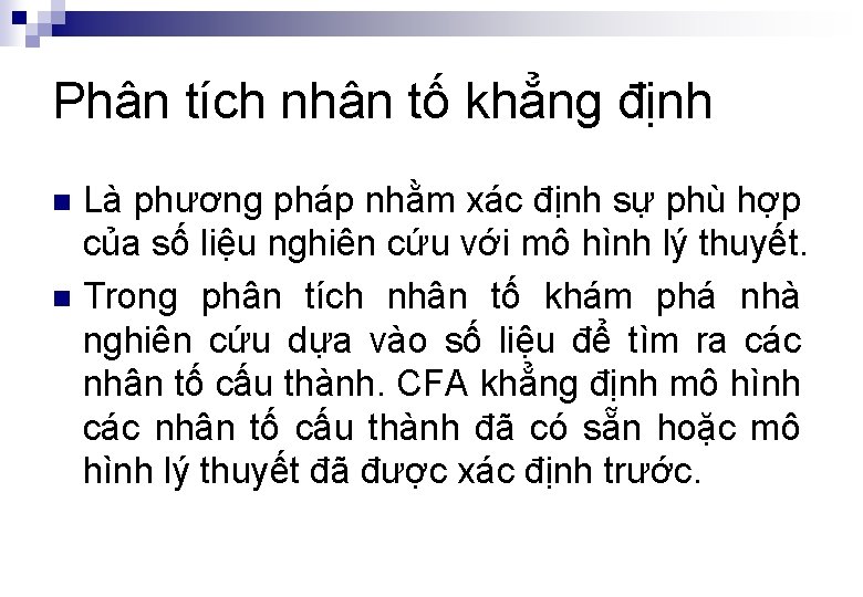 Phân tích nhân tố khẳng định Là phương pháp nhằm xác định sự phù