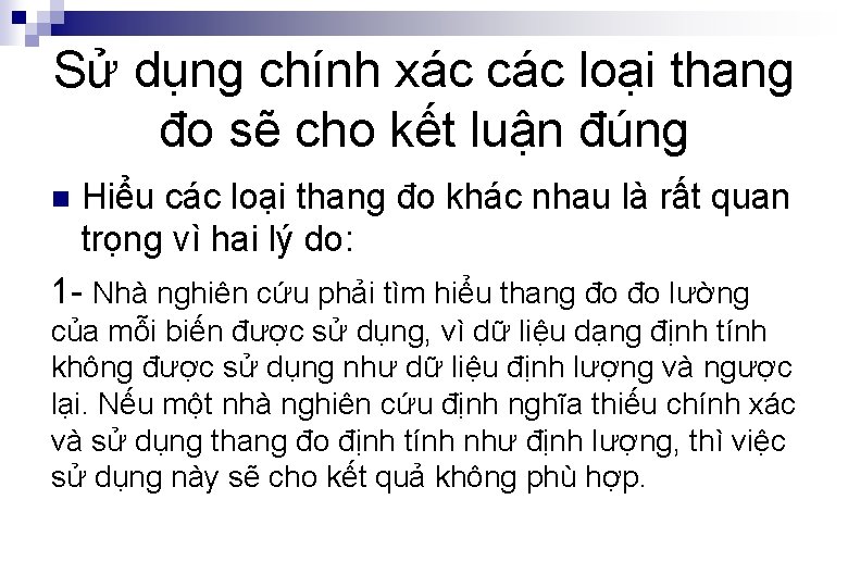 Sử dụng chính xác các loại thang đo sẽ cho kết luận đúng Hiểu