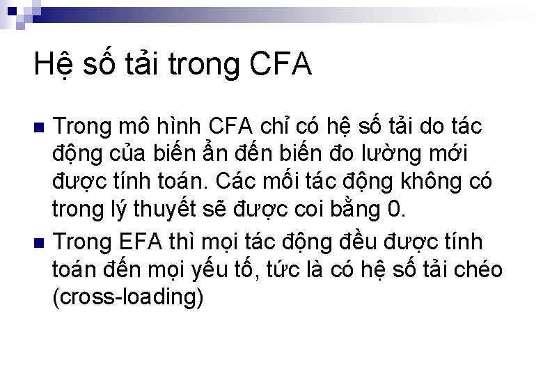 Hệ số tải trong CFA Trong mô hình CFA chỉ có hệ số tải