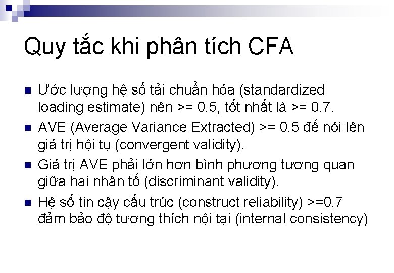 Quy tắc khi phân tích CFA n n Ước lượng hệ số tải chuẩn