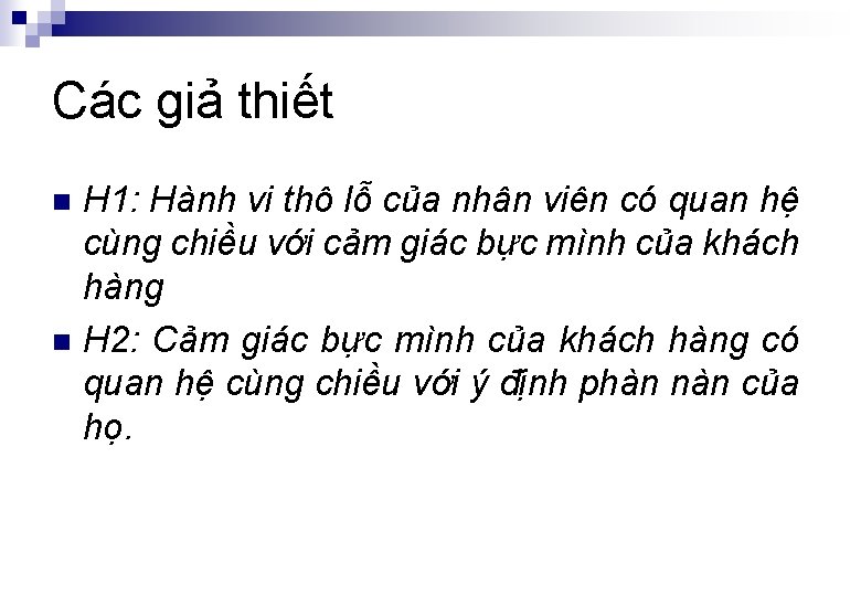 Các giả thiết H 1: Hành vi thô lỗ của nhân viên có quan