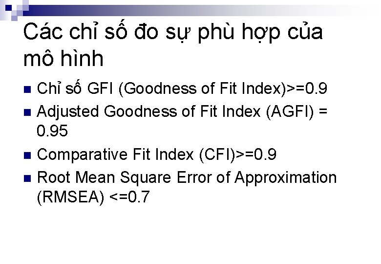 Các chỉ số đo sự phù hợp của mô hình Chỉ số GFI (Goodness