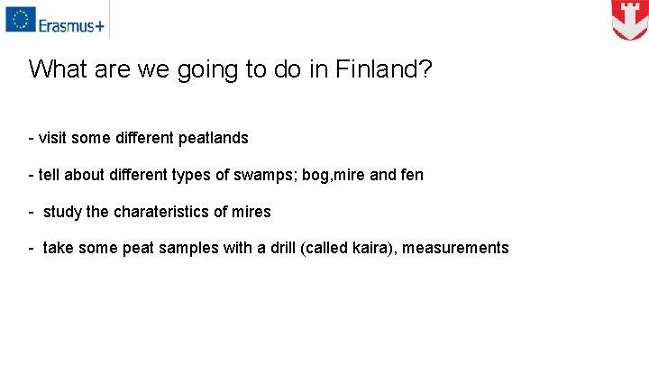 What are we going to do in Finland? - visit some different peatlands -