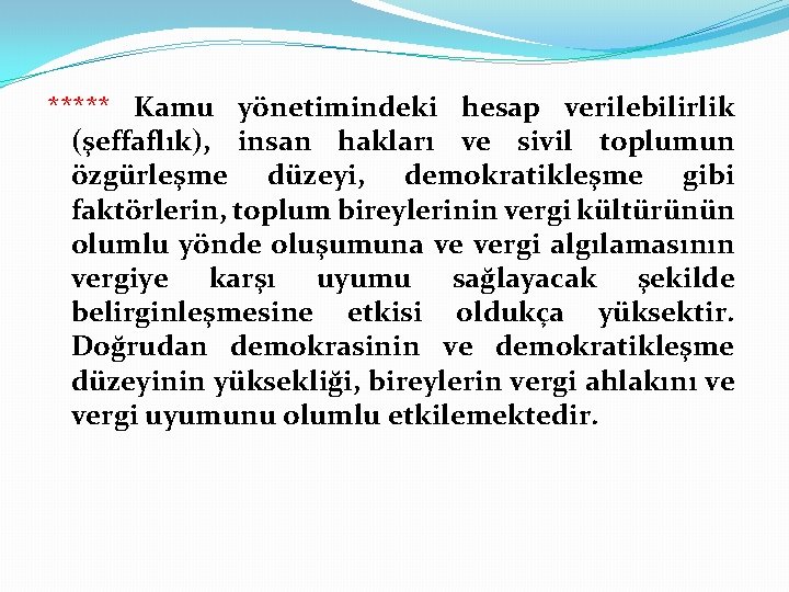 ***** Kamu yönetimindeki hesap verilebilirlik (şeffaflık), insan hakları ve sivil toplumun özgürleşme düzeyi, demokratikleşme