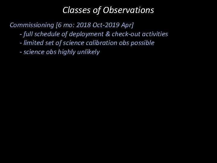 Classes of Observations Commissioning [6 mo: 2018 Oct-2019 Apr] - full schedule of deployment