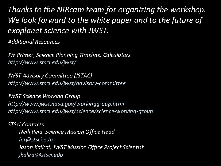 Thanks to the NIRcam team for organizing the workshop. We look forward to the