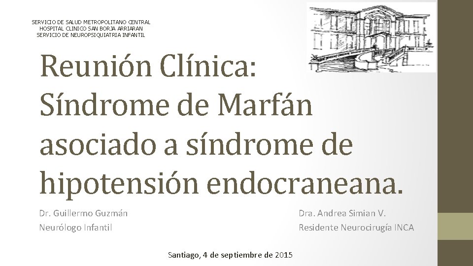 SERVICIO DE SALUD METROPOLITANO CENTRAL HOSPITAL CLINICO SAN BORJA ARRIARAN SERVICIO DE NEUROPSIQUIATRIA INFANTIL