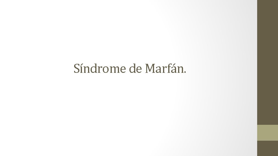 Síndrome de Marfán. 