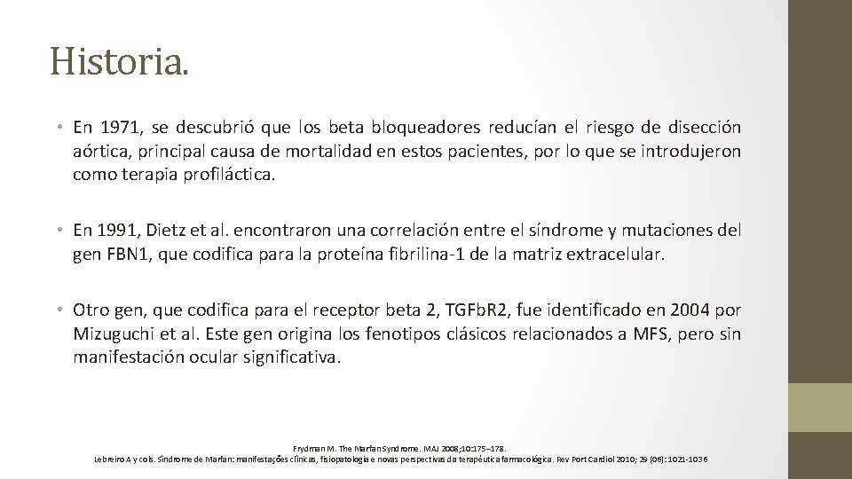 Historia. • En 1971, se descubrió que los beta bloqueadores reducían el riesgo de