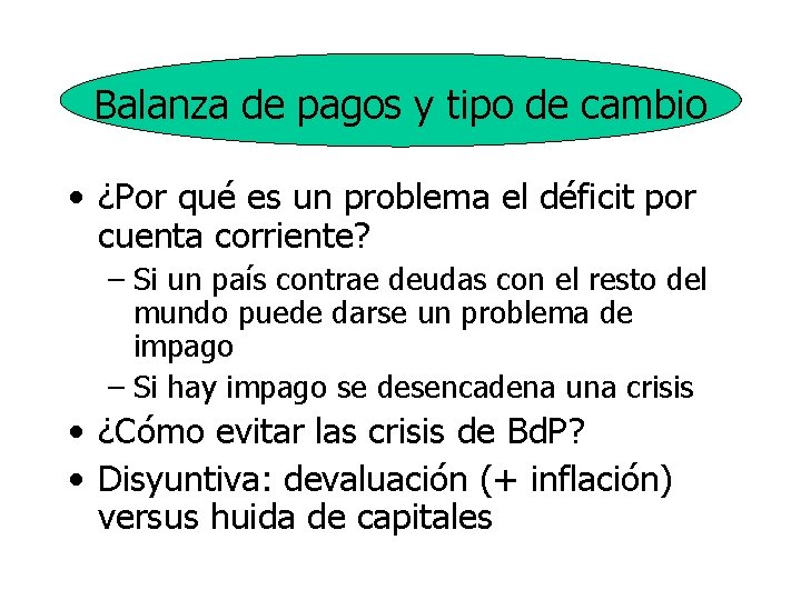 Balanza de pagos y tipo de cambio • ¿Por qué es un problema el