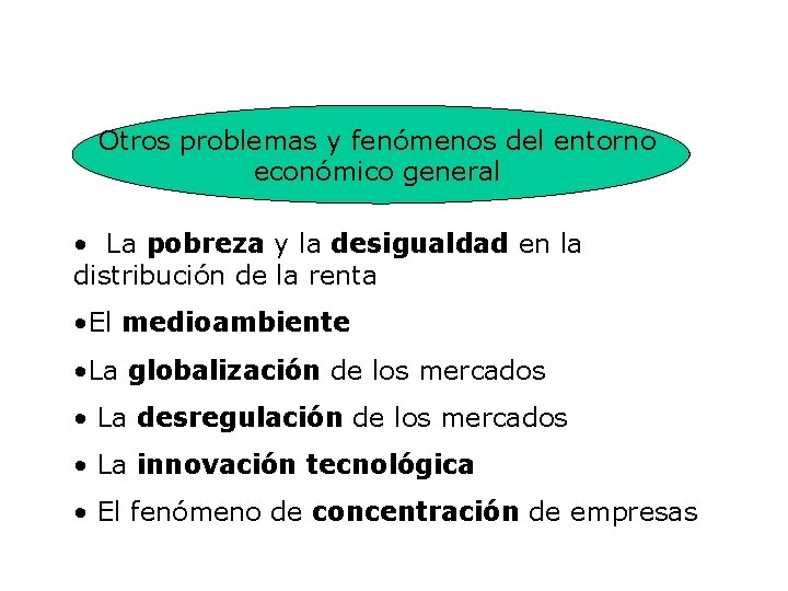 Otros problemas y fenómenos del entorno económico general • La pobreza y la desigualdad