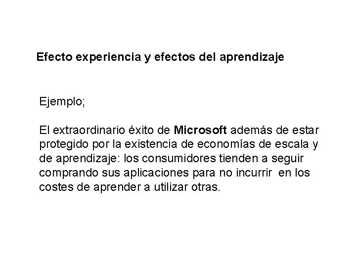 Efecto experiencia y efectos del aprendizaje Ejemplo; El extraordinario éxito de Microsoft además de