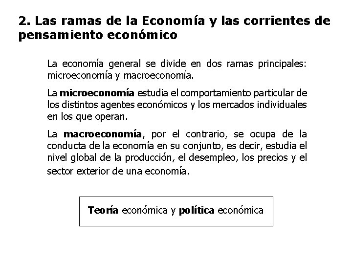 2. Las ramas de la Economía y las corrientes de pensamiento económico La economía