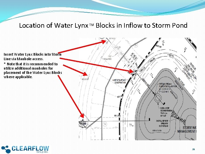 Location of Water Lynx TM Blocks in Inflow to Storm Pond Insert Water Lynx Location of Water Lynx TM Blocks in Inflow to Storm Pond Insert Water Lynx