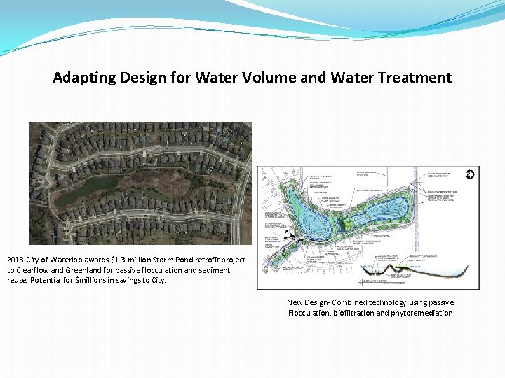 Adapting Design for Water Volume and Water Treatment 2018 City of Waterloo awards $1.