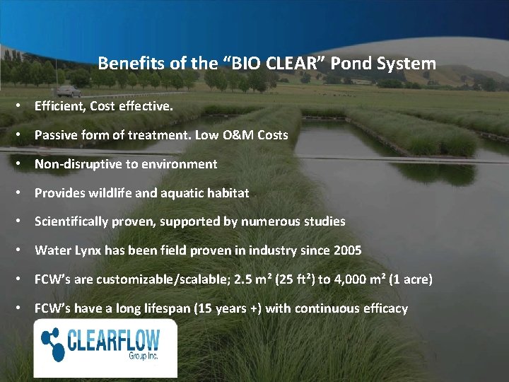 Benefits of the “BIO CLEAR” Pond System • Efficient, Cost effective. • Passive form