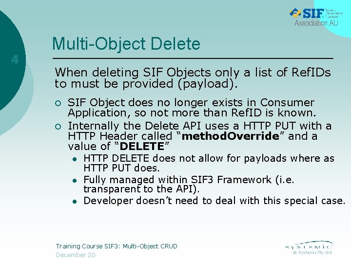 4 Multi-Object Delete When deleting SIF Objects only a list of Ref. IDs to