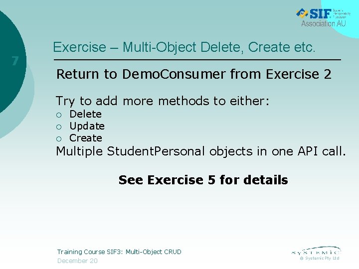 7 Exercise – Multi-Object Delete, Create etc. Return to Demo. Consumer from Exercise 2