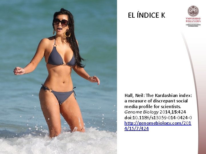 EL ÍNDICE K Hall, Neil: The Kardashian index: a measure of discrepant social media