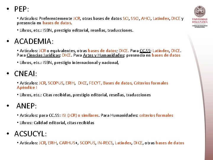  • PEP: • Artículos: Preferentemente JCR, otras bases de datos SCI, SSCI, AHCI,