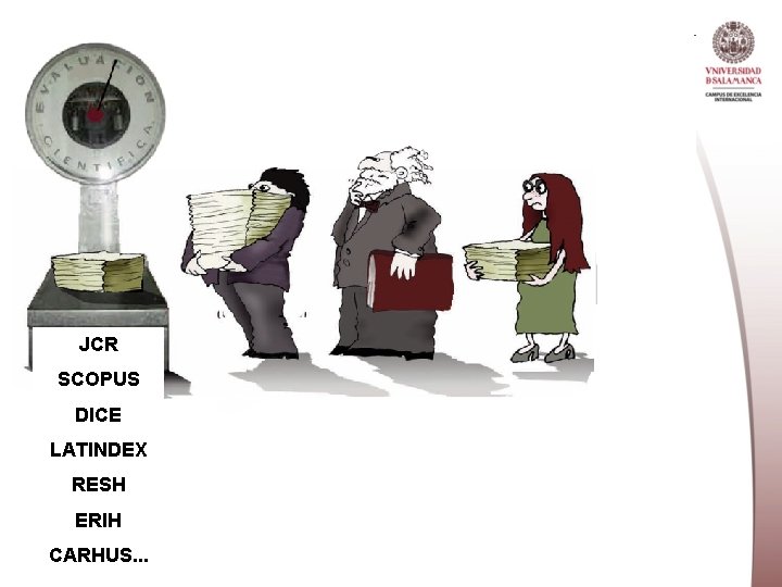 JCR SCOPUS DICE LATINDEX RESH ERIH CARHUS. . . 
