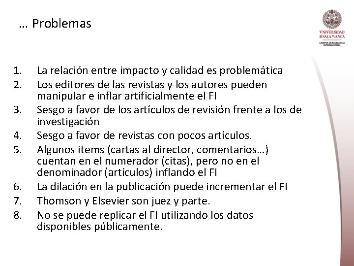 … Problemas 1. 2. 3. 4. 5. 6. 7. 8. La relación entre impacto