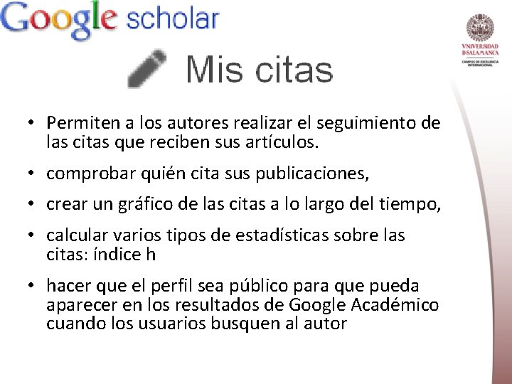  • Permiten a los autores realizar el seguimiento de las citas que reciben