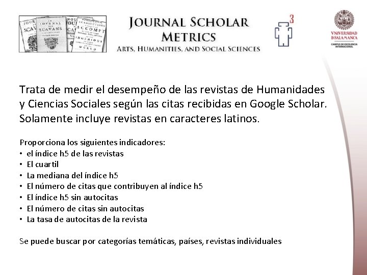 Trata de medir el desempeño de las revistas de Humanidades y Ciencias Sociales según
