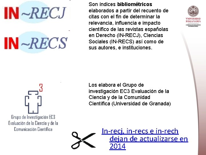 Son índices bibliométricos elaborados a partir del recuento de citas con el fin de