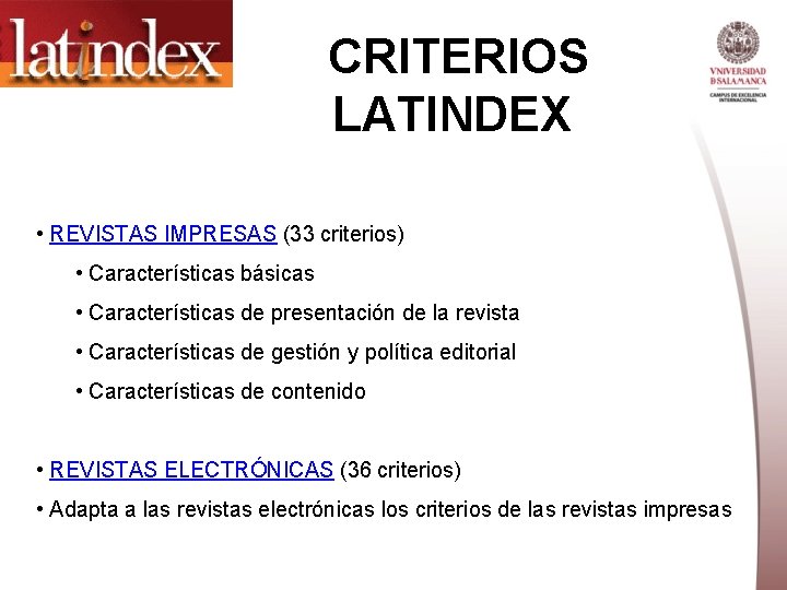 CRITERIOS LATINDEX • REVISTAS IMPRESAS (33 criterios) • Características básicas • Características de presentación