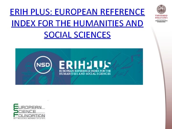 ERIH PLUS: EUROPEAN REFERENCE INDEX FOR THE HUMANITIES AND SOCIAL SCIENCES 