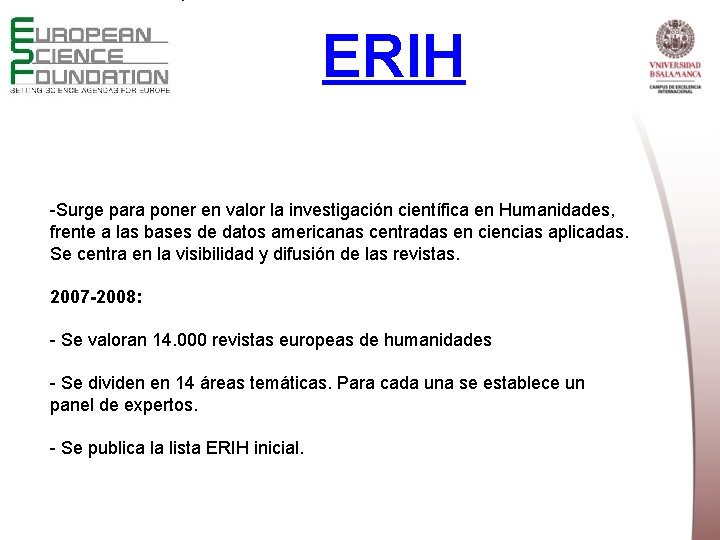 ERIH -Surge para poner en valor la investigación científica en Humanidades, frente a las