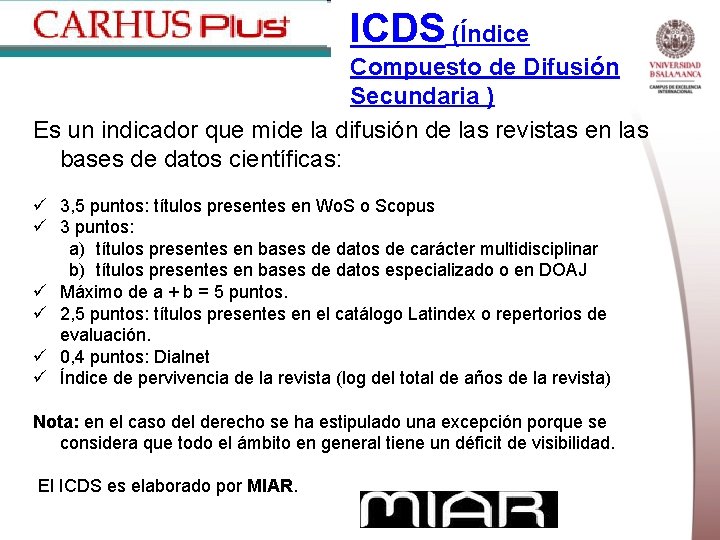 ICDS (Índice Compuesto de Difusión Secundaria ) Es un indicador que mide la difusión
