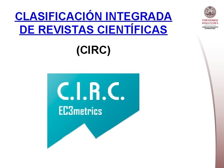 CLASIFICACIÓN INTEGRADA DE REVISTAS CIENTÍFICAS (CIRC) 