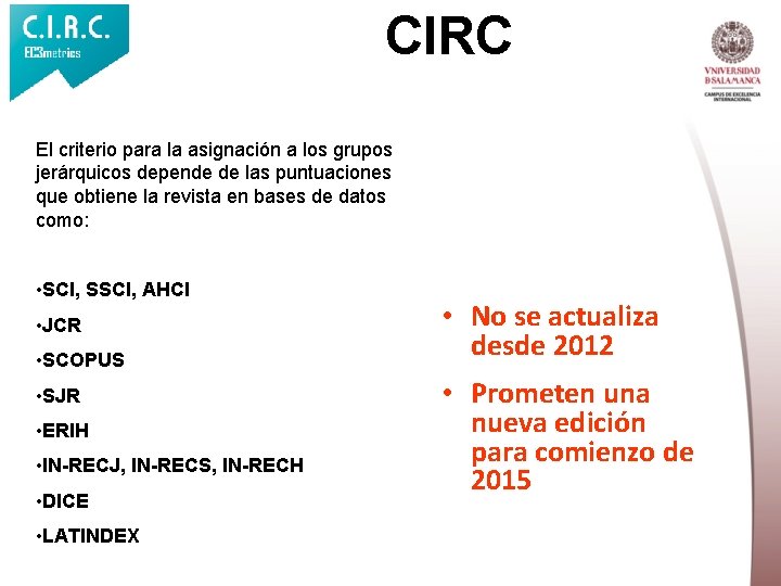 CIRC El criterio para la asignación a los grupos jerárquicos depende de las puntuaciones