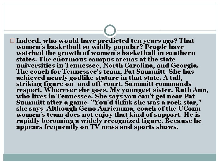 � Indeed, who would have predicted ten years ago? That women's basketball so wildly