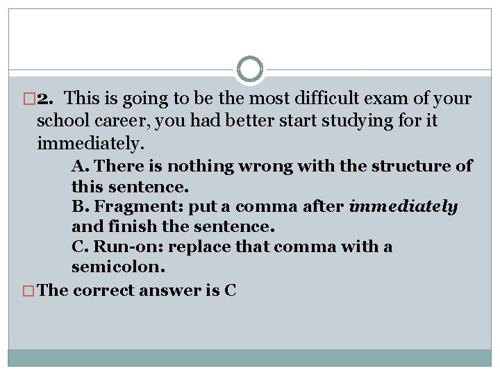 � 2. This is going to be the most difficult exam of your school