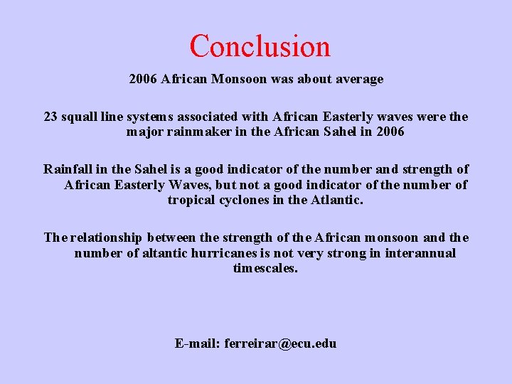 Conclusion 2006 African Monsoon was about average 23 squall line systems associated with African