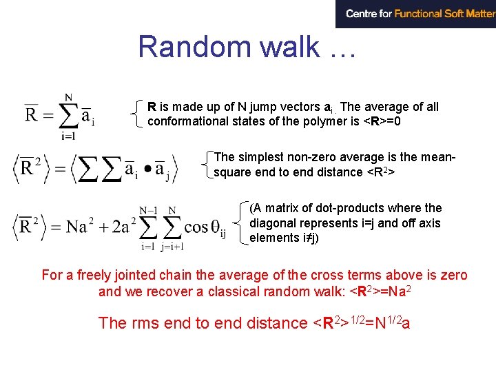 Random walk … R is made up of N jump vectors ai. The average