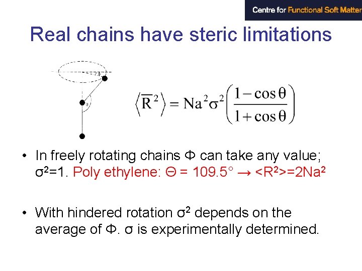 Real chains have steric limitations • In freely rotating chains Φ can take any