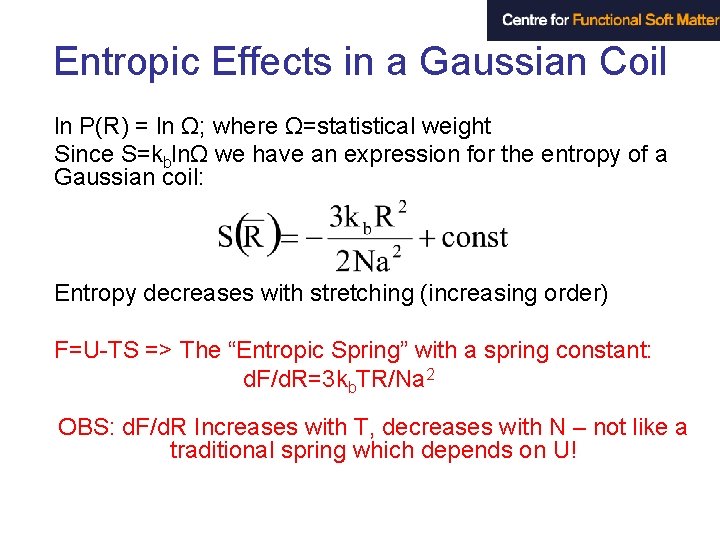 Entropic Effects in a Gaussian Coil ln P(R) = ln Ω; where Ω=statistical weight