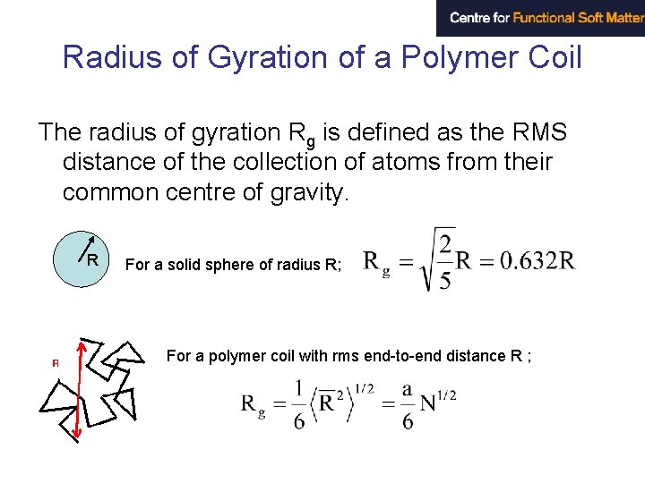 Radius of Gyration of a Polymer Coil The radius of gyration Rg is defined